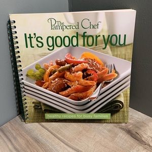 Pampered Chef Cookbook- It’s Good For You